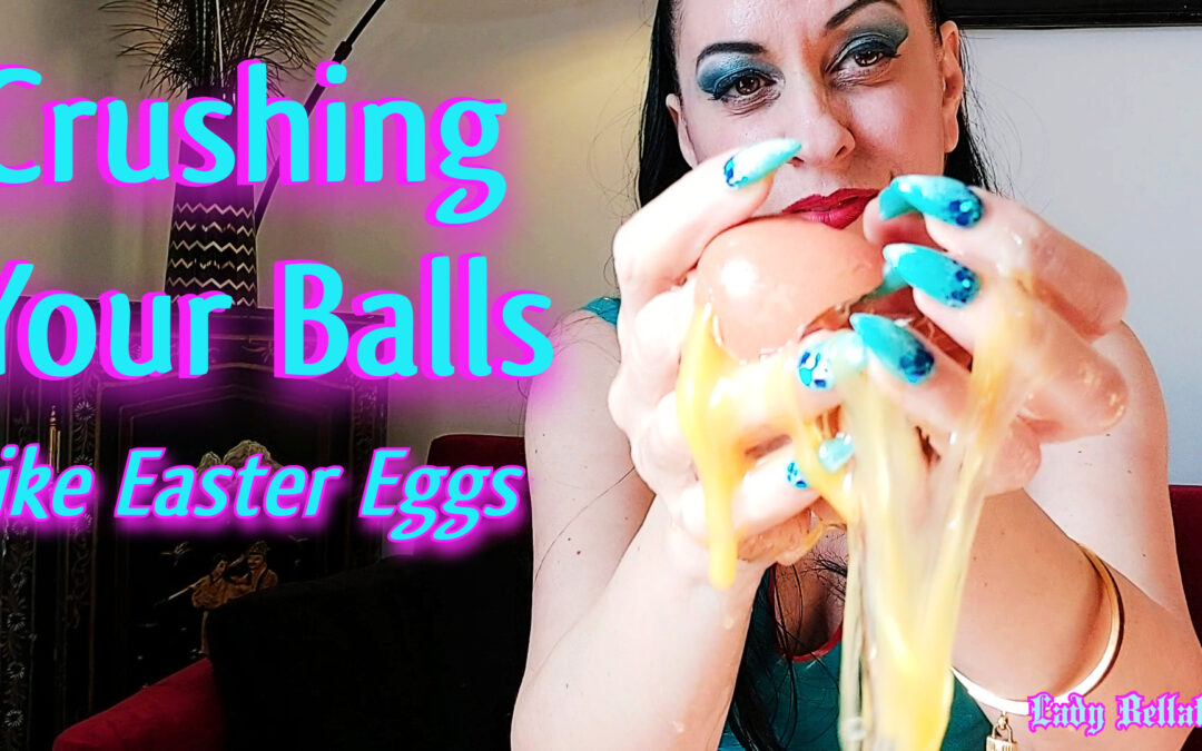 Crushing Your Balls Like Easter Eggs